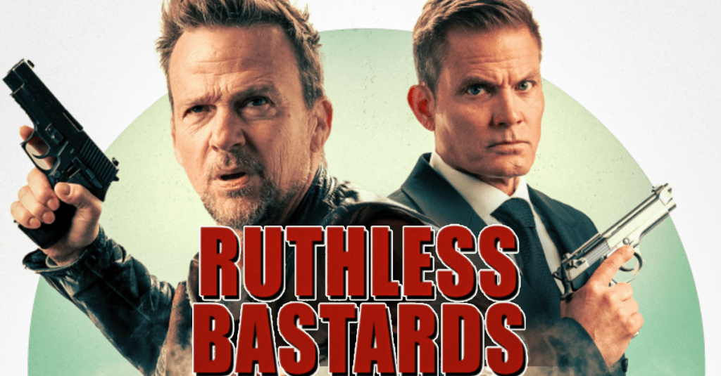 Ruthless Bastards (2025)&nbsp;Review